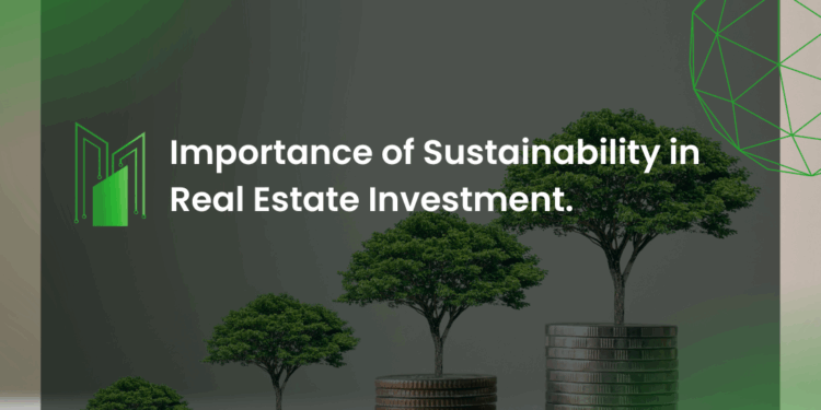 Importance of Sustainability in Real Estate Investment. | by TheseusX ...