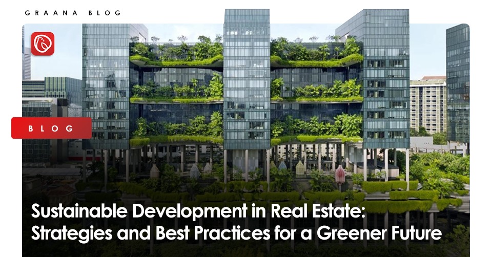 Sustainable Development in Real Estate: Strategies and Best Practices ... Sustainable Development in Real Estate: Strategies and Best Practices ...